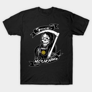 Good Mourning v2 T-Shirt